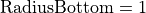 \mathrm{RadiusBottom} = 1