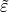 \tilde{\varepsilon}